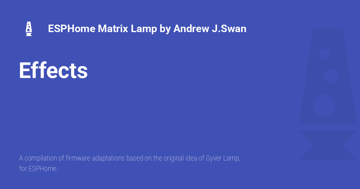 Effects - ESPHome Matrix Lamp by Andrew J.Swan