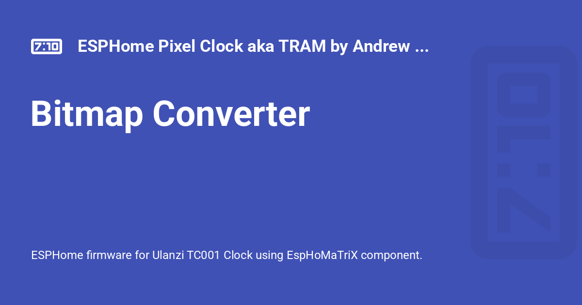 Bitmap Converter - ESPHome Pixel Clock aka TRAM by Andrew J.Swan