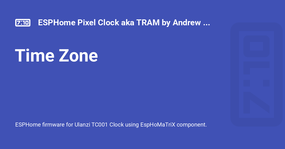 Time Zone - ESPHome Pixel Clock aka TRAM by Andrew J.Swan